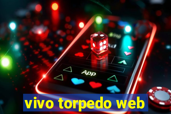 vivo torpedo web